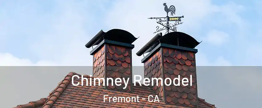  Chimney Remodel Fremont - CA