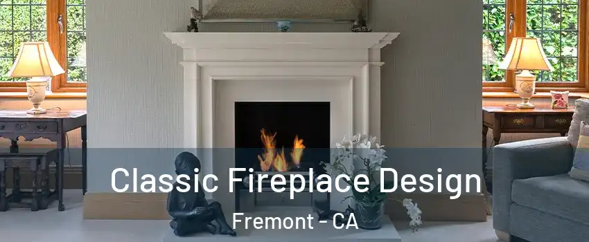  Classic Fireplace Design Fremont - CA