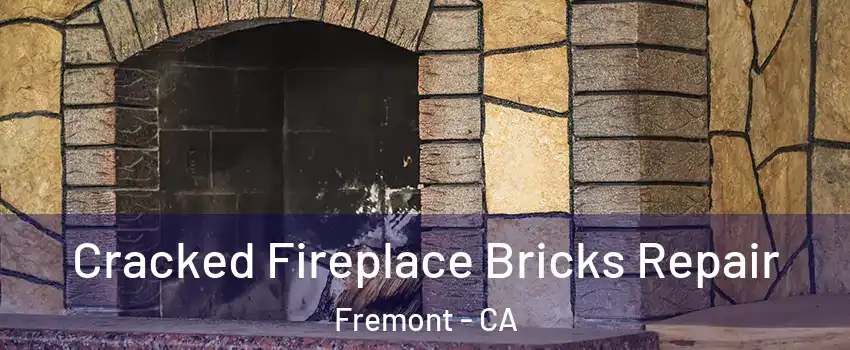  Cracked Fireplace Bricks Repair Fremont - CA