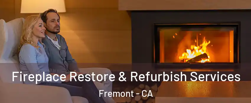  Fireplace Restore & Refurbish Services Fremont - CA