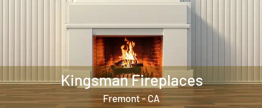  Kingsman Fireplaces Fremont - CA
