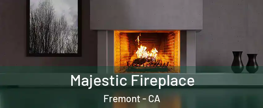  Majestic Fireplace Fremont - CA