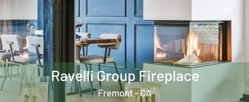  Ravelli Group Fireplace Fremont - CA